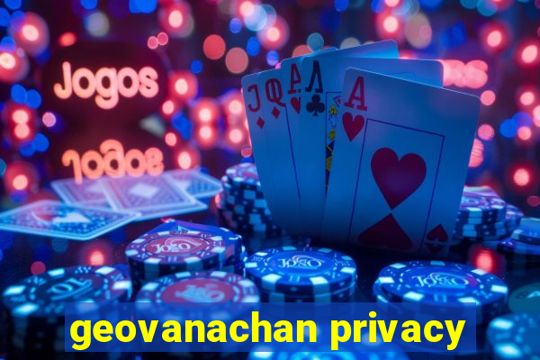 geovanachan privacy